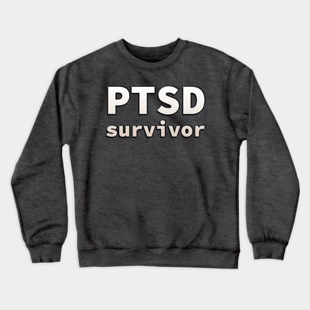 PTSD (post traumatic stress disorder) survivor Crewneck Sweatshirt by SolarCross